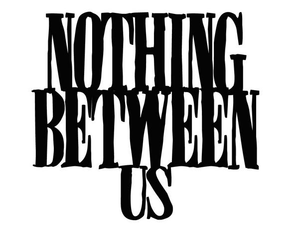 Nothing Between Us